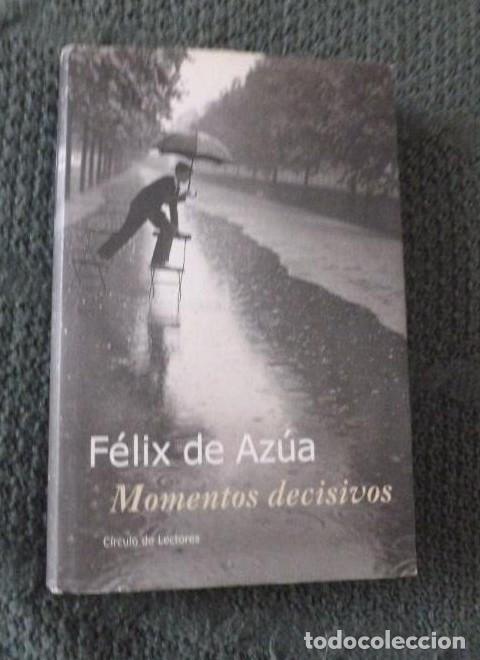 Libros: MOMENTOS DECISIVOS Felix De Azua Editorial: CIRCULO DE LECTORES, Barcelona (2000) 324pp -