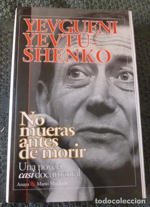 Libros: No mueras antes de morir - Yevgueny Yevtushenko