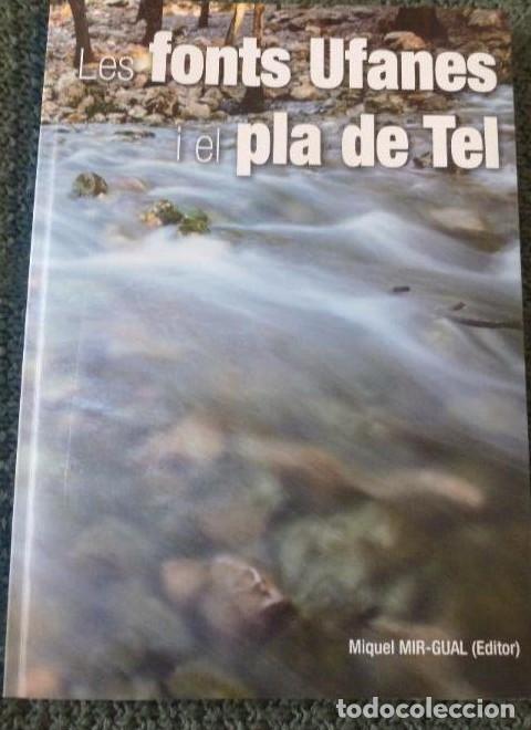 Libros: LES FONTS UFANES I EL PLA DE TEL. MIQUEL MIR-GUAL ED. 2015 190pp -