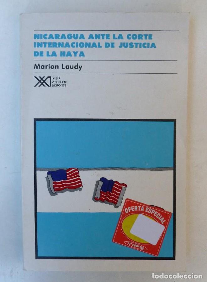 Libros: Nicaragua ante la corte internacional de Justicia de la Haya - Marion Laudy - Ed. Siglo XXI. 236pp -
