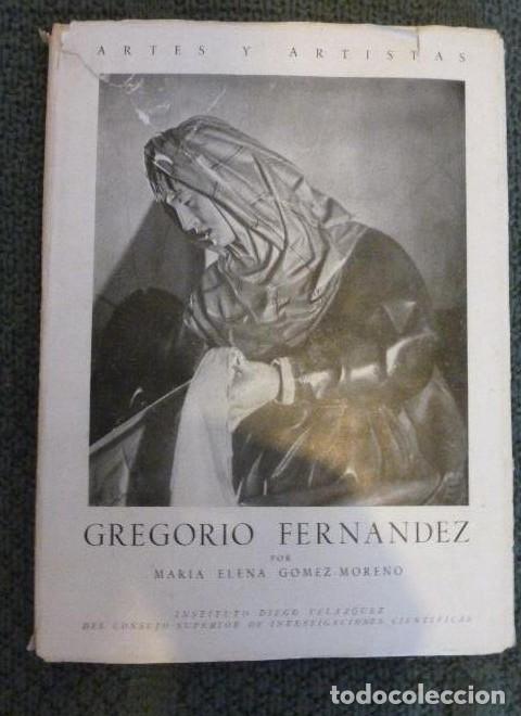 Libros: Gregorio Fern&aacute;ndez. G&Oacute;MEZ MORENO, Mar&iacute;a Elena INSTI. DIEGO VELAZQUEZ CSIC. 1953 39pp -