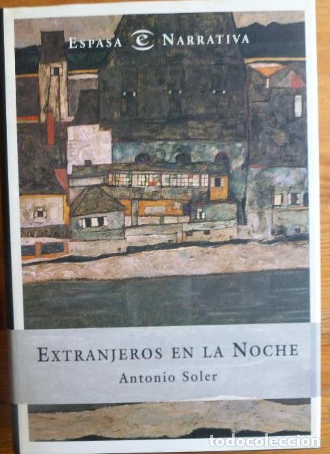 Libros: EXTRANJEROS EN LA NOCHE ANTONIO SOLER ESPASA-CALPE, MADRID (1999) 227pp -