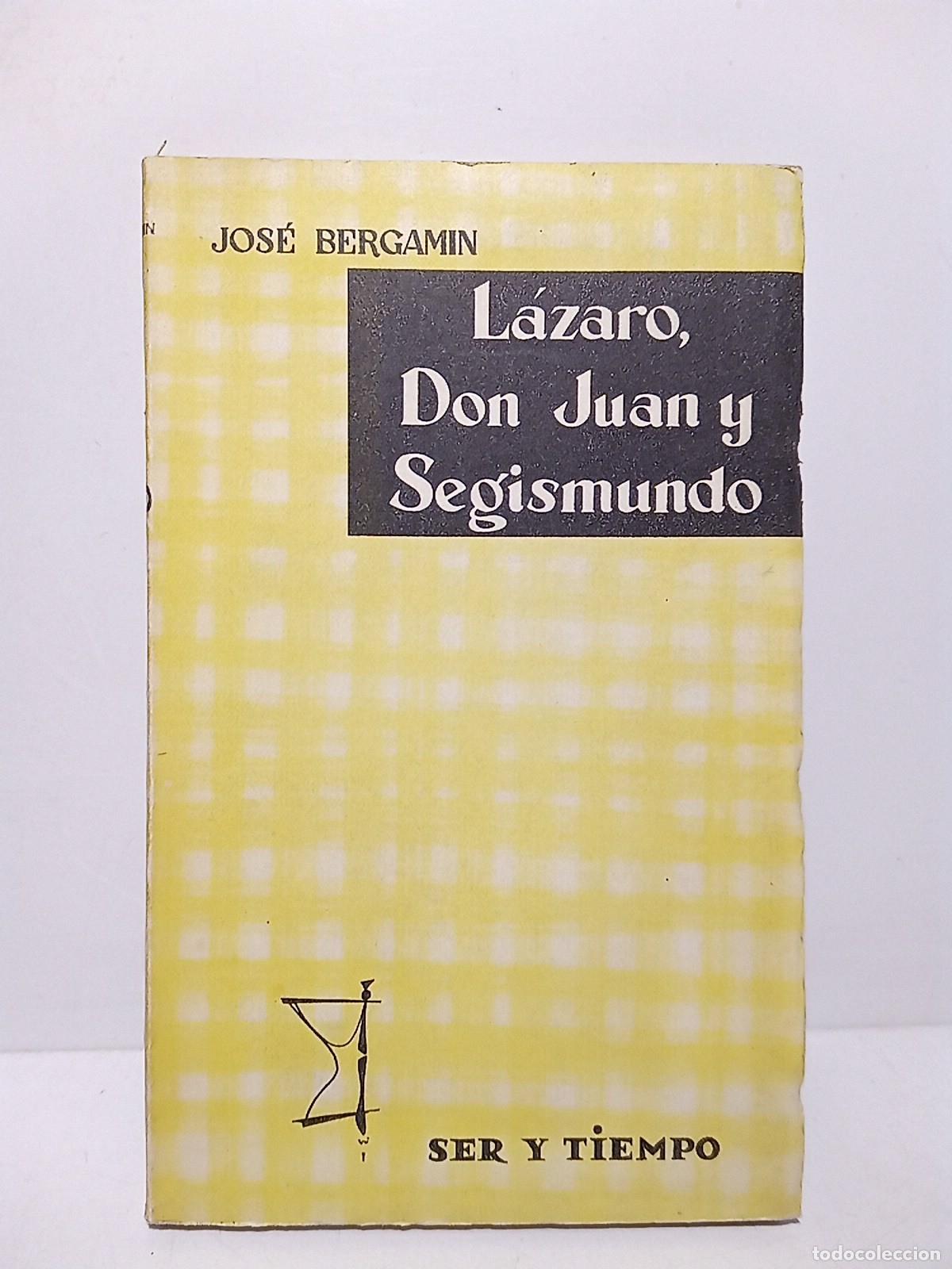 Libros: BERGAMIN, Jos&eacute; - L&aacute;zaro, Don Juan y Segismundo