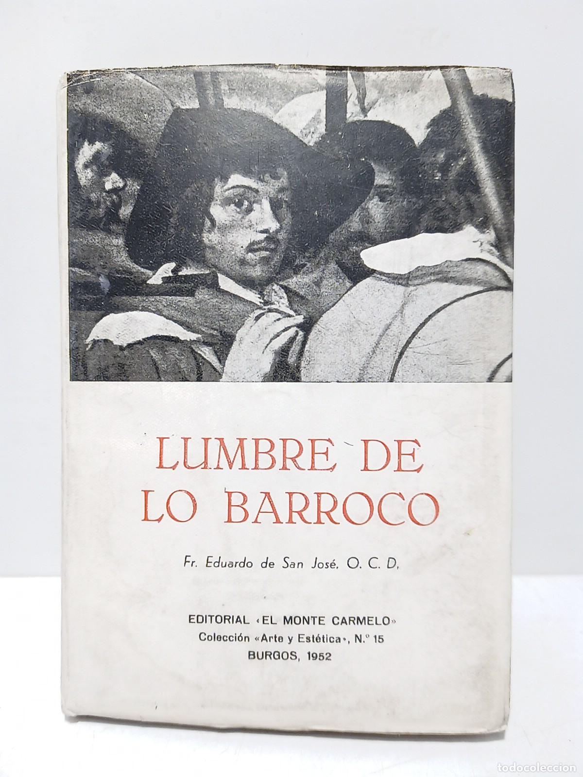 Libros: SAN JOSE, Fr. Eduardo de - Lumbre de lo Barroco: en torno a una interpretaci&oacute;n literaria / Presenta