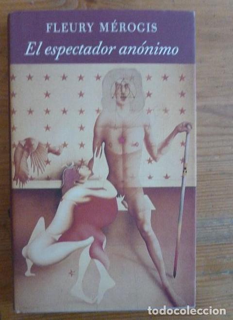 Libros: El espectador an&oacute;nimo M&eacute;rogis, Fleury Publicado por C&iacute;rculo de Lectores. (1991) 135pp -