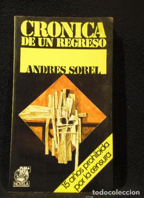 Livros em segunda m&atilde;o: CRONICA DE UN REGRESO.15 A&Ntilde;OS PROHIBIDA POR LA CENSURA. ANDRES SOREL. PLUMA ROTA. 1981 172 PAG -