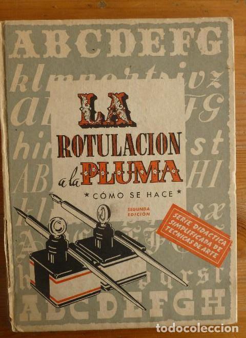 Libri di seconda mano: La rotulacion a la pluma. Coleccion Como se Hace Editorial: Ediciones L.E.D.A, a&ntilde;os 60 2&ordm; EDICION 47
