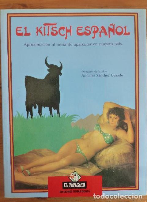 Livros em segunda m&atilde;o: LO MEJOR DEL KITSCH ESPA&Ntilde;OL. APROXIMACI&Oacute;N AL ANSIA DE APARENTAR EN NUESTRO PA&Iacute;S.S&Aacute;NCHEZ CASADO -