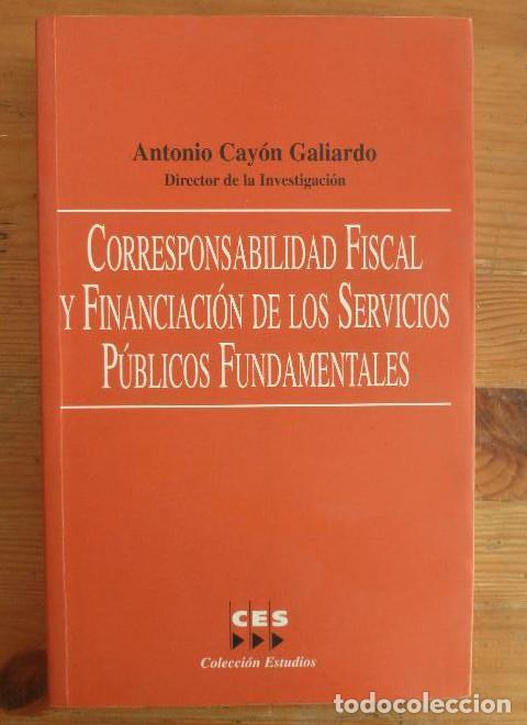 Libri di seconda mano: Corresponsabilidad fiscal y financiaci&oacute;n de los servicios p&uacute;blicos fundamentales Cay&oacute;n Galiardo CES