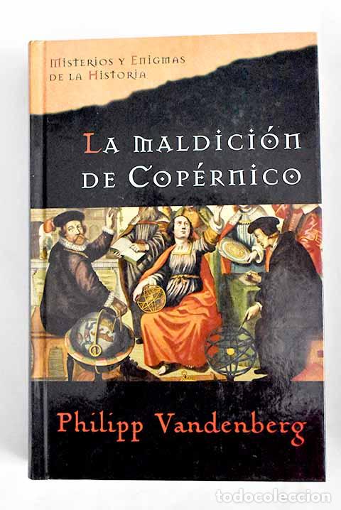 Libros: La maldici&oacute;n de Cop&eacute;rnico.- Vandenberg, Philipp - Foto 1