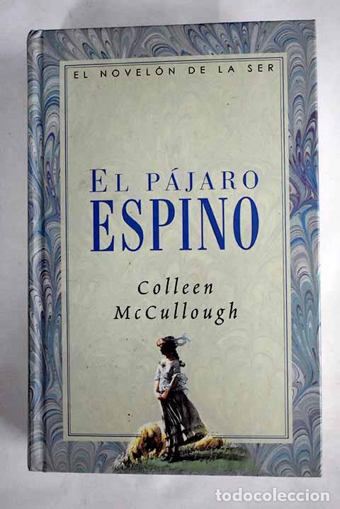 Libros: El p&aacute;jaro espino: McCullough, Colleen.- McCullough, Colleen - Foto 1