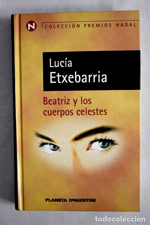 Libros: Beatriz y los cuerpos celestes.- Etxebarr&iacute;a, Luc&iacute;a - Foto 1
