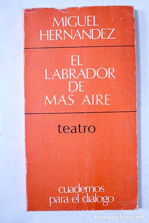 Libros: El labrador de m&aacute;s aire.- Hern&aacute;ndez, Miguel - Foto 1