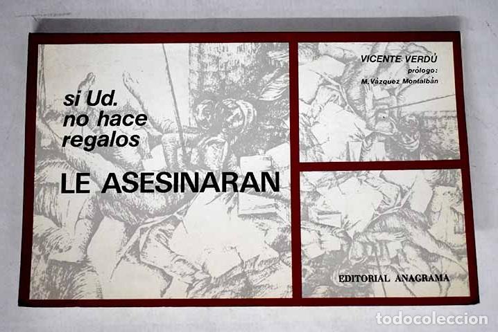 B&uuml;cher: Si usted no hace regalos le asesinar&aacute;n.- Verd&uacute;, Vicente