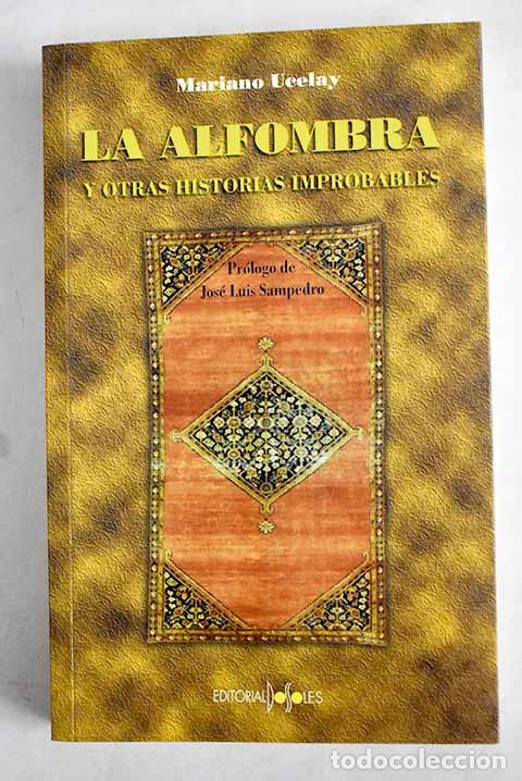 Libros: La alfombra y otras historias improbables.- Ucelay, Mariano - Foto 1