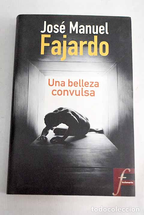 Libros: Una belleza convulsa.- Fajardo, Jos&eacute; Manuel - Foto 1