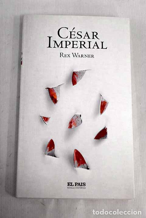 Libros: C&eacute;sar imperial: Warner, Rex.- Warner, Rex - Foto 1