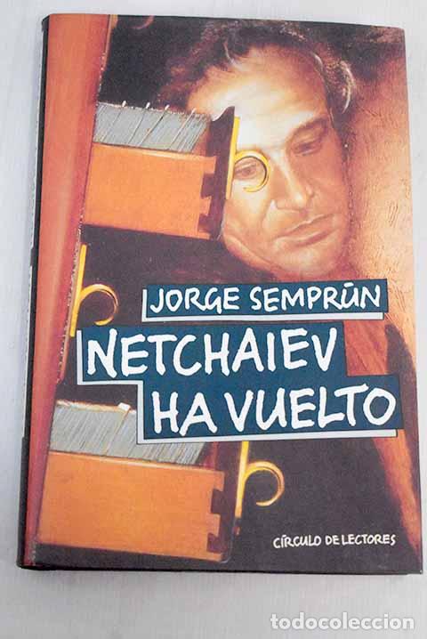 Libros: Netchaiev ha vuelto: Sempr&uacute;n, Jorge.- Sempr&uacute;n, Jorge - Foto 1