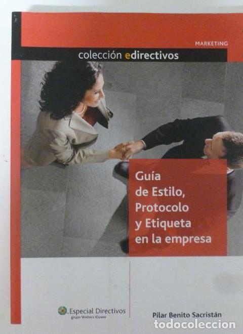 Libri di seconda mano: Gu&iacute;a de Estilo, Protocolo y Etiqueta en la Empresa Pilar Benito Sacristan CISS-Praxis 2008 412pp -