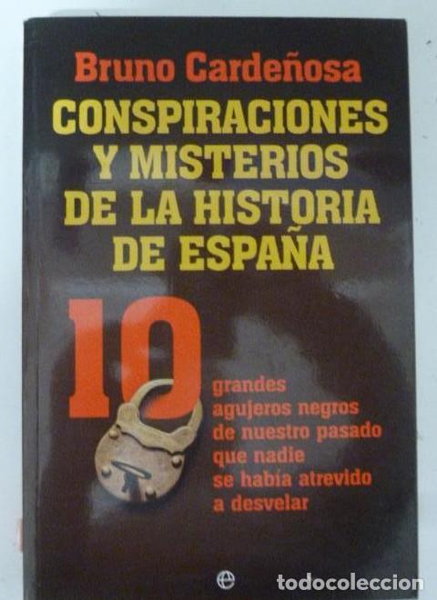 Libros: Conspiraciones y misterios historia de Espa&ntilde;a, Bruno Carde&ntilde;osa, La Esfera De Los Libros, Muy bien -