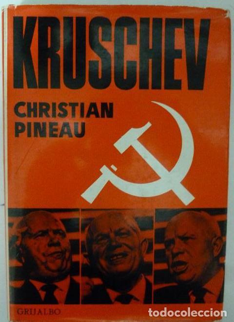 Libros: Kruschev Pineau, Christian ed. Grijalbo. 1&ordm;ed. 292pp -
