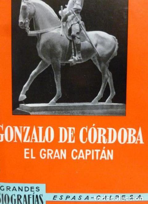 Libros: GONZALO DE C&Oacute;RDOBA (EL GRAN CAPIT&Aacute;N) Mar&iacute;a de Lojendio Espasa Calpe, (1965) 376pp -