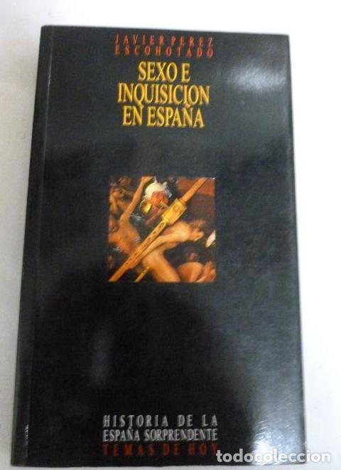 Libros: Sexo e Inquisici&oacute;n en Espa&ntilde;a. Javier P&eacute;rez Escohotado temas de hoy 1992 236pp -