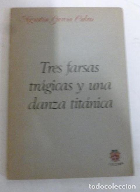 Libros: TRES FARSAS TR&Aacute;GICAS Y UNA DANZA TIT&Aacute;NICA. GARC&Iacute;A CALVO, Agust&iacute;n. LUCINA 1980 119pp -