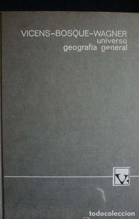 Libros: GEOGRAFIA GENERAL. VICENS BOSQUE WAGNER. ED. VICENS VIVES.1971 459 PAG -
