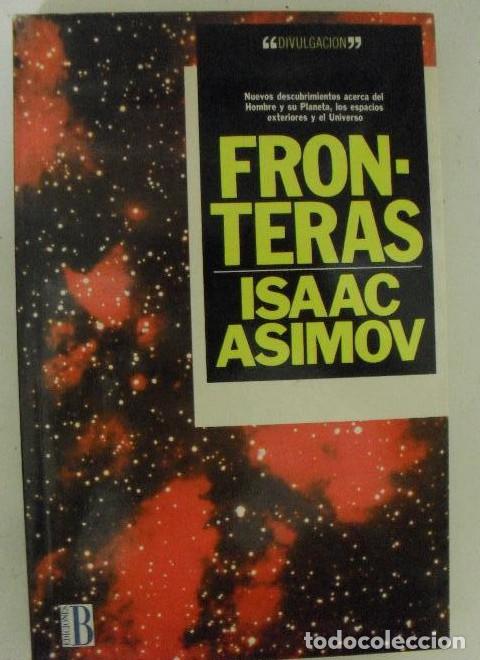 Libros: FRONTERAS. ASIMOV, Isaac EDICIONES B 1&ordm;ed 1991 356pp - - Foto 1