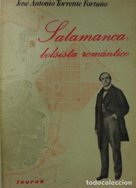 Libros: Salamanca, bolsista rom&aacute;ntico Torrente Fortu&ntilde;o, Jos&eacute; Antonio Taurus. (1969) 249pp -