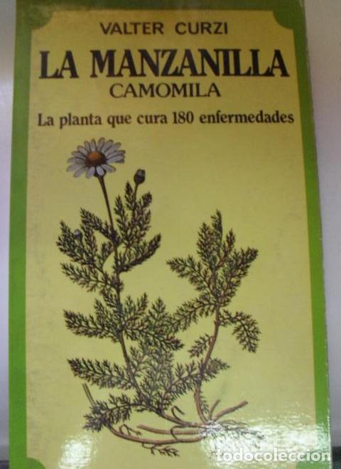 books: La manzanilla. Camomila. La planta que cura 180 enfermedades Valter Curzi Edaf (1982) 148pp -