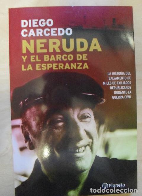 Libros: Neruda y el barco de la Esperanza Carcedo, Diego PLANETA 2006 304pp -