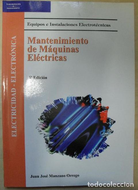 Libros: MAQUINAS ELECTRICAS: INSTALACIONES ELECTRICAS Y AUTOMATICAS Manzano Orrego.Thomson.2006 157pp -