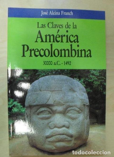 Libros: Las claves de la Am&eacute;rica precolombina - Jose Alcina Franch