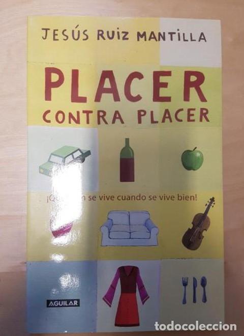 Libros: Placer contra placer - Jesus Ruiz Mantilla