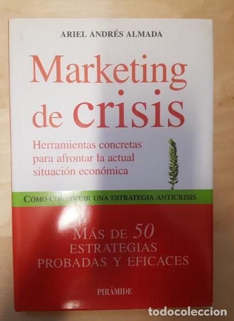 Libros: Marketing de crisis. Herramientas concretas para afrontar la actual situaci&oacute;n econ&oacute;mica Ariel Andr&eacute;