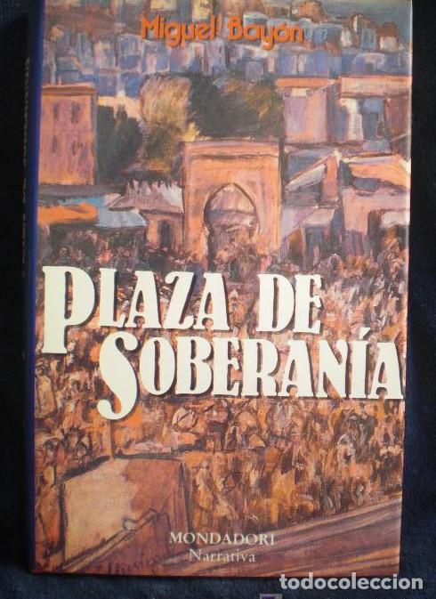 Libros: PLAZA DE SOBERANIA. MIGUEL BAYON. ED. MONDADORI. 1989 331PAG -
