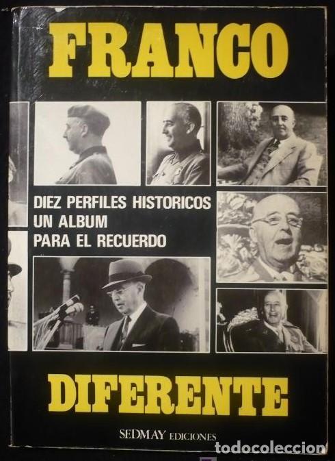 Libros: FRANCO DIFERENTE. DIEZ PERFILES HISTORICOS. SEDMAY EDICIONES. 214 PAG. -