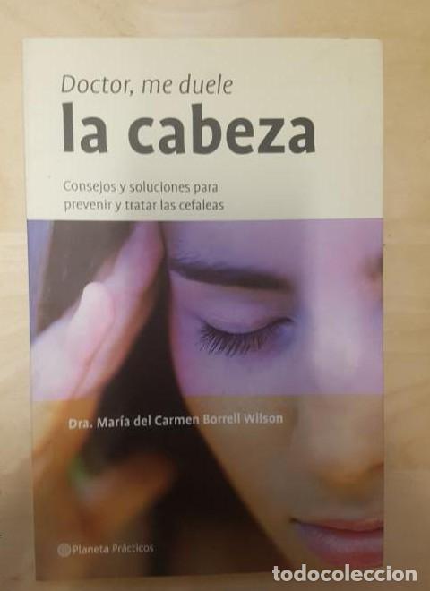 B&uuml;cher: Doctor, me duele la cabeza (Manuales Practicos (planeta)) - M.C. Borrell Wilson