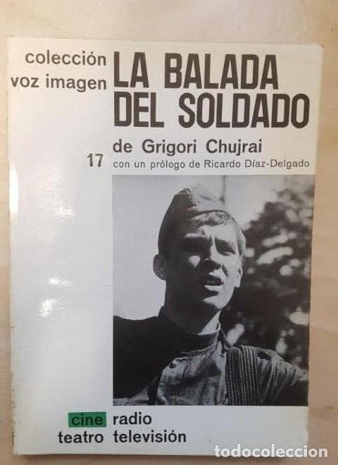 Libros: LA BALADA DEL SOLDADO Chujrai. Grigor. CINE COLECCI&Oacute;N VOZ IMAGEN -