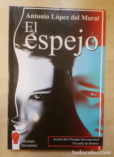 Libros: El Espejo (Colecci&oacute;n de narrativa) - Antonio L&oacute;pez del Moral