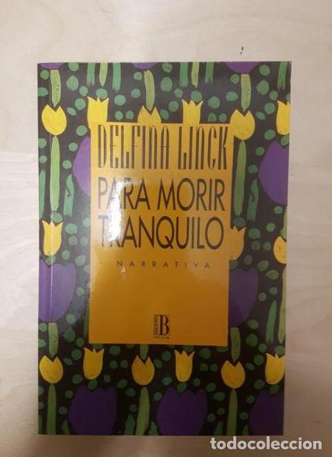 Libros: Para Morir Tranquilo - Delfina Linck - Foto 1