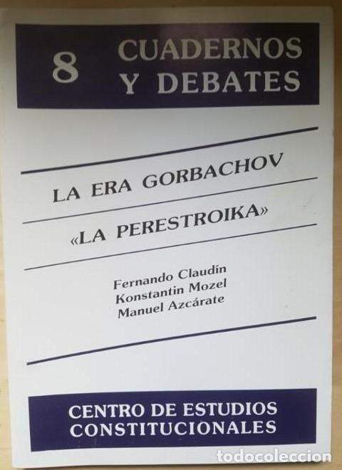 Libros: La era gorbachov : la perestroika. CENTRO DE ESTUDIOS CONSTITUCIONALES. 1988 -