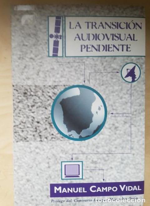 B&uuml;cher: LA TRANSICION AUDIOVISUAL PENDIENTE. MANUEL CAMPO VIDAL EDICIONES B -