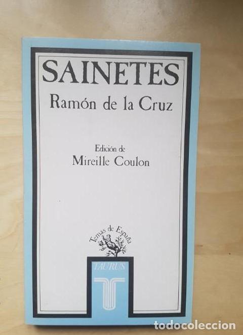 Libros: SAINETES. TAURUS. RAMON DE LA CRUZ. ED. MIREILLE COULON. TAPA BLANDA1985 -