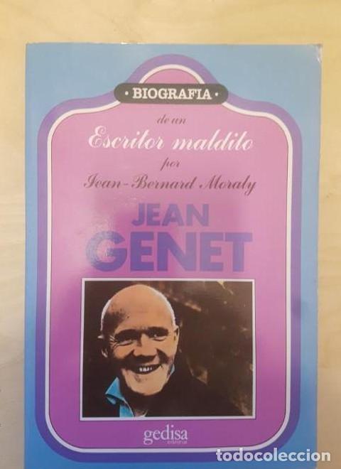 Libros: Jean Genet. Biograf&iacute;a de un escritor maldito - MORALY, Jean Bernard 1&ordf; ED 1989 -