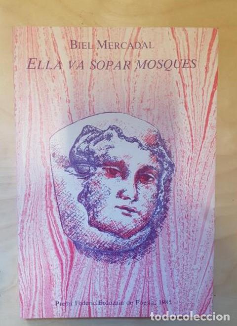 Libros: ELLA VA SOPAR MOSQUES. BIEL MERCADAL. 1&ordf; ED 1986 EDICIONS DEL MALL -