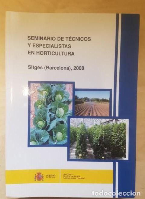 Libros: SEMINARIO TECNICO Y ESPECIALISTAS EN HORTICULTURA. SITGES 2008. MINISTERIO DE MEDIO AMBIENTE -