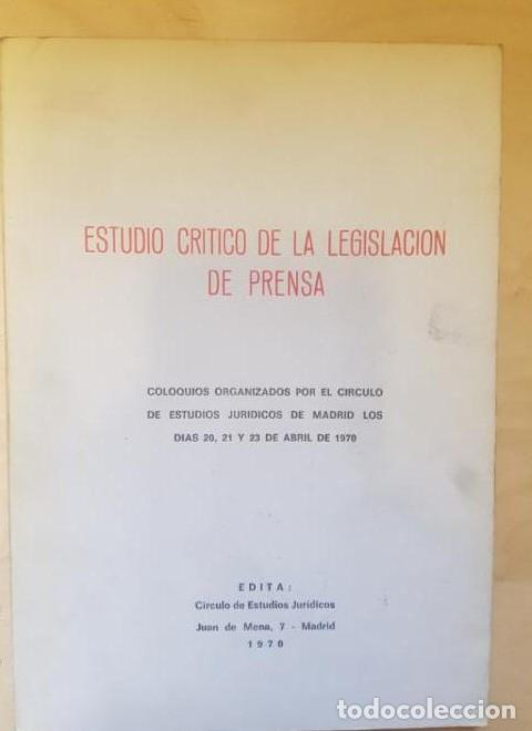 Libros: ESTUDIO CRITICO DE LA LEGISLACION DE PRENSA. CIRCULO ESTUDIOS JURIDICOS. 1970 -